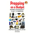 Prepping on a Budget - Proper Management Is Key to Prepping - Paperback