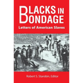 Blacks in Bondage: Letters of American Slaves - Paperback
