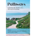 Pathways: Exploring the Routes of a Movement Heritage - Paperback