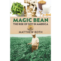 Magic Bean: The Rise of Soy in America - Paperback