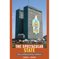 The Spectacular State: Culture and National Identity in Uzbekistan - Paperback