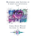 Blended And Loving It: Thirty-Day Devotional For Blended Families - Paperback
