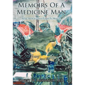 Memoirs Of A Medicine Man - Hardcover