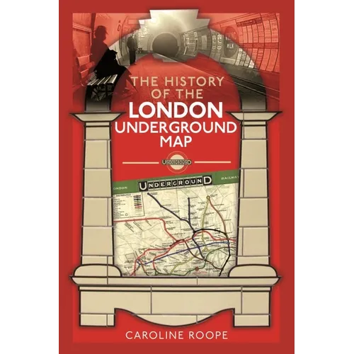 The History of the London Underground Map - Hardcover