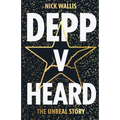 Depp v Heard: the unreal story - Paperback