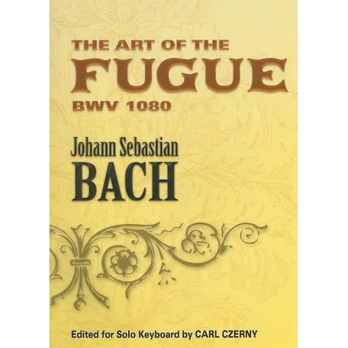 The Art of the Fugue Bwv 1080: Edited for Solo Keyboard by Carl Czerny - Paperback