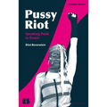 Pussy Riot: Speaking Punk to Power - Paperback