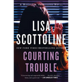 Courting Trouble: A Rosato & Associates Novel - Paperback