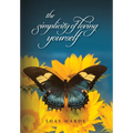 The Simplicity of Loving Yourself: While Making your Mark on History - Hardcover