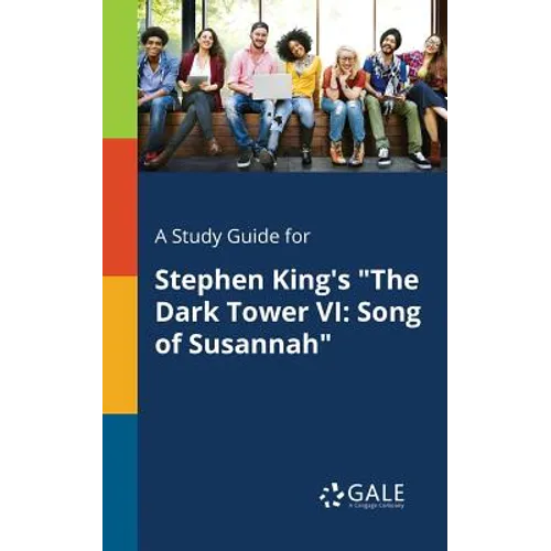 A Study Guide for Stephen King's "The Dark Tower VI: Song of Susannah" - Paperback