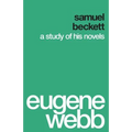 Samuel Beckett: A Study of His Novels - Paperback