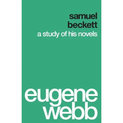 Samuel Beckett: A Study of His Novels - Paperback