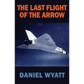 The Last Flight of the Arrow - Paperback