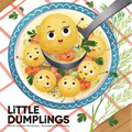 Little Dumplings - Hardcover