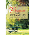 Precious Daily Vitamins: . . . More Vitamins to Your Soul - Paperback
