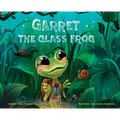 Garret the Glass Frog - Hardcover