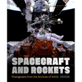 Spacecraft and Rockets: Photographs from the Archives of NASA - Hardcover