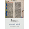 Johannes Gutenberg: A Biography in Books - Hardcover