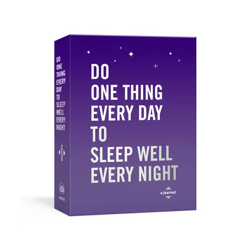 Do One Thing Every Day to Sleep Well Every Night: A Journal - Paperback