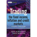 Trading the Fixed Income, Inflation and Credit Markets - Hardcover