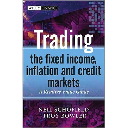 Trading the Fixed Income, Inflation and Credit Markets - Hardcover