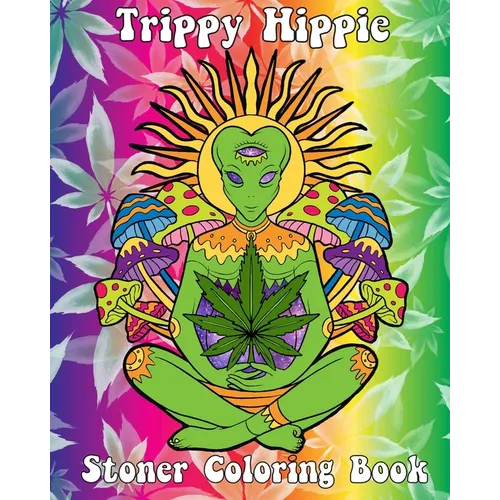 Trippy Hippie: Stoner Coloring Book - Paperback