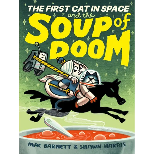 The First Cat in Space and the Soup of Doom: A Graphic Novel - Hardcover