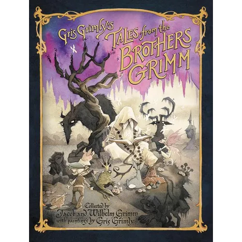 Gris Grimly's Tales from the Brothers Grimm - Hardcover
