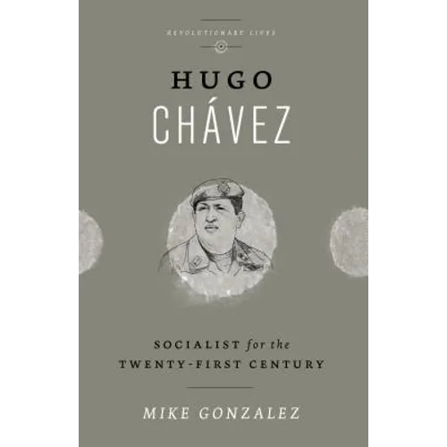 Hugo Chávez: Socialist for the Twenty-first Century - Paperback
