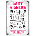 Lady Killers: Deadly Women Throughout History - Paperback