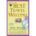 The Best Travel Writing: True Stories from Around the World - Paperback