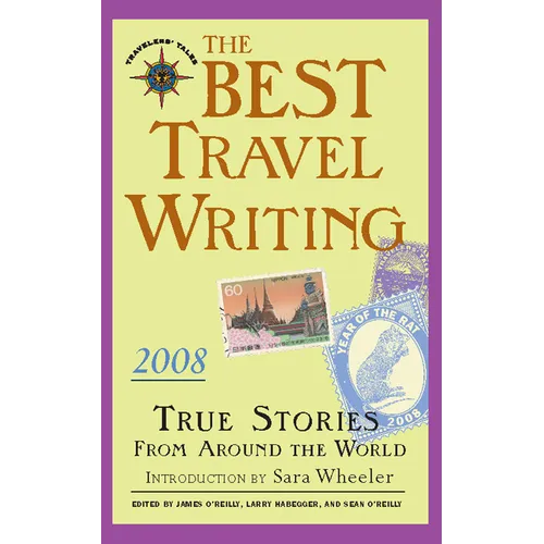 The Best Travel Writing: True Stories from Around the World - Paperback