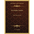The Knights Templar: Their Rise and Fall - Hardcover
