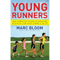 Young Runners: The Complete Guide to Healthy Running for Kids from 5 to 18 - Paperback