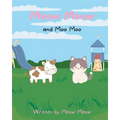 Meow Meow and Moo Moo. A Kids Story Book for Ages 6-8 about Self Love and Self Acceptance - Paperback