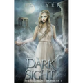 Dark Sight: A Dark Sight Novel #1 - Paperback