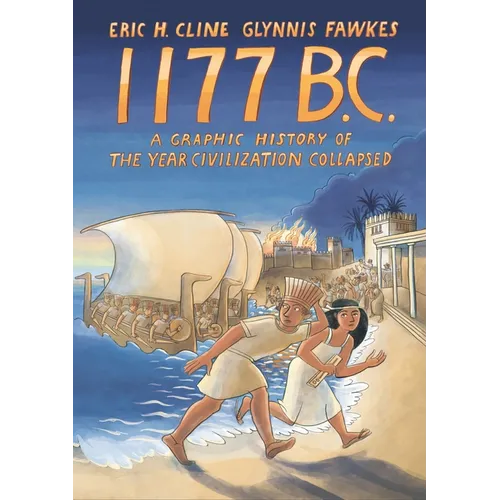 1177 B.C.: A Graphic History of the Year Civilization Collapsed - Paperback