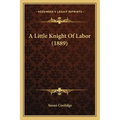 A Little Knight Of Labor (1889) - Paperback