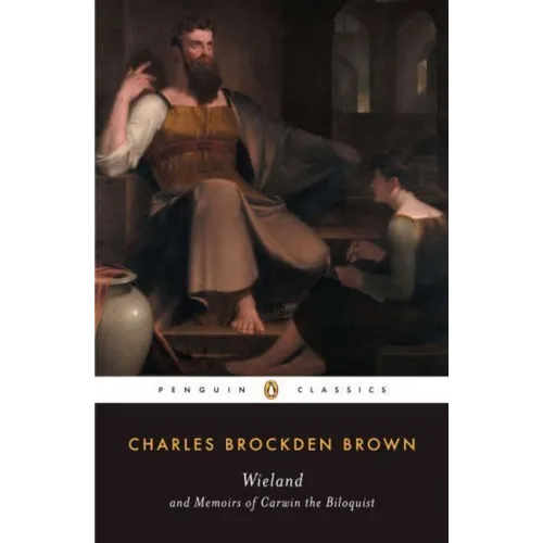 Wieland and Memoirs of Carwin the Biloquist - Paperback