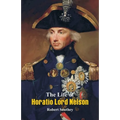 The Life of Horatio Lord Nelson - Paperback