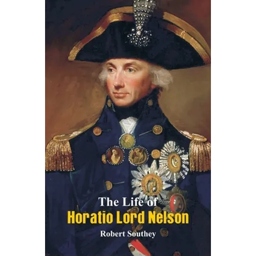 The Life of Horatio Lord Nelson - Paperback