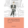The Sketchbook of a Gentleman: London - Hardcover