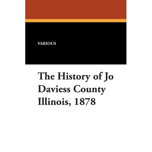 The History of Jo Daviess County, Illinois, 1878 - Paperback
