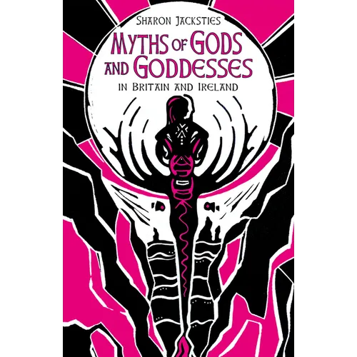 Myths of Gods and Goddesses: In Britain and Ireland - Hardcover