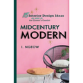 Midcentury Modern: 15 Interior Design Ideas - Paperback