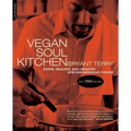 Vegan Soul Kitchen: Fresh, Healthy, and Creative African-American Cuisine - Paperback
