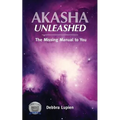 Akasha Unleashed: The Missing Manual to You - Paperback