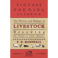 The History and Biology of Livestock Breeding - With Information on Heredity, Reproduction, Selection and Many Other Aspects of Animal Breeding - Paperback