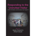 Responding to The Uninvited Visitor: COVID-19 Pandemic and the Lessons It Has Taught Us - Paperback