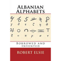 Albanian Alphabets: Borrowed and Invented - Paperback